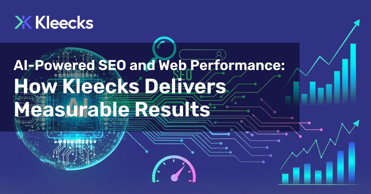 AI-Powered SEO and Web Performance: How Kleecks Delivers Measurable Results