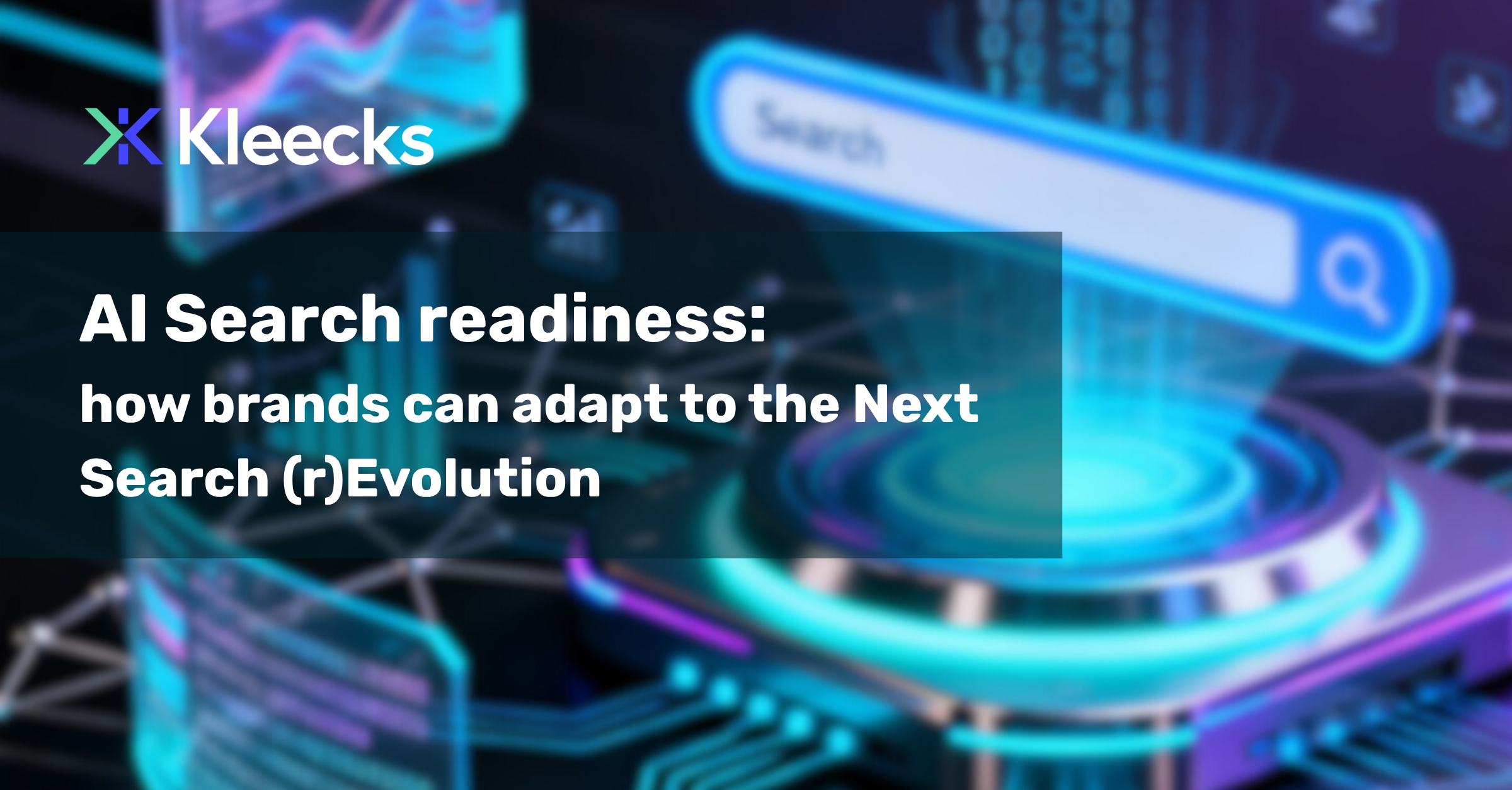 Kleecks logo and text 'AI Search readiness: how brands can adapt to the Next Search (r)Evolution' displayed over a futuristic digital background showing a search bar and abstract data visualizations.