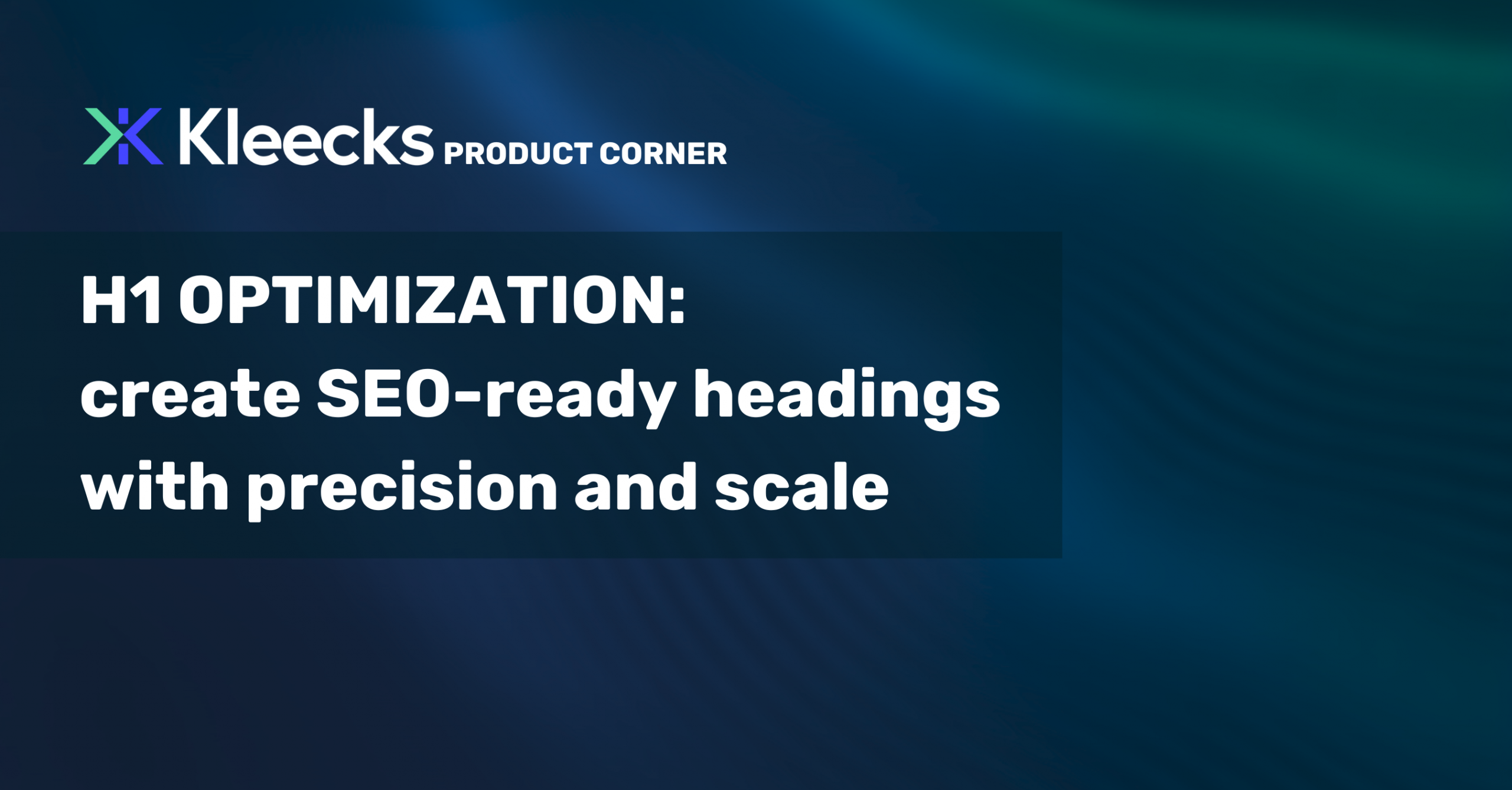 Product_Corner_H1_Optimization Dark blue graphic showing the article title